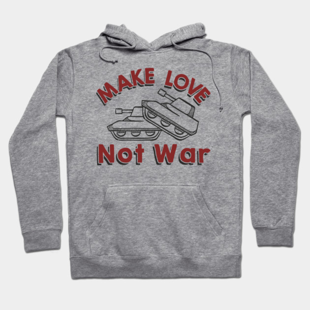 Make Love Not War Pacifist Military Satire Hoodie by Anticorporati