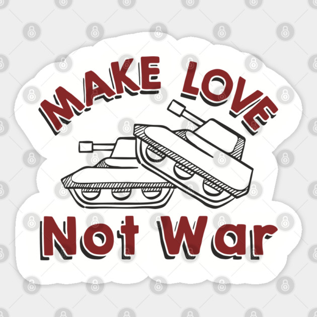 Make Love Not War Pacifist Military Satire Sticker by Anticorporati