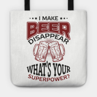I Make Beer Disappear Party Vibes Drinking Joke Tote