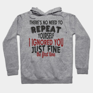 I Ignored You Just Fine Passive Aggressive Mood Hoodie