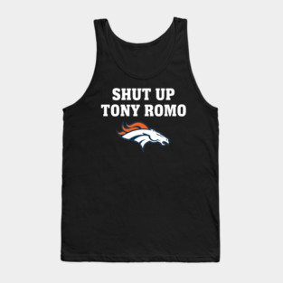 Denver Broncos - Shut Up Tony Romo Tank Top
