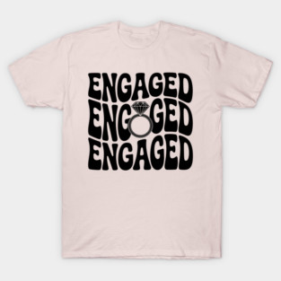 Engaged T-Shirt