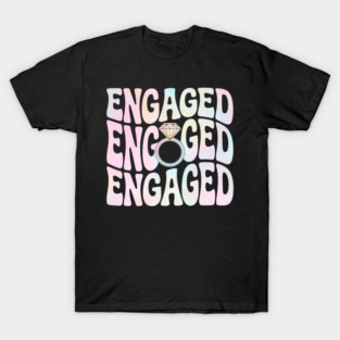 Engaged T-Shirt