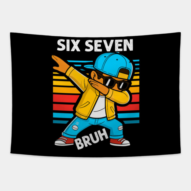 Dabbing Six Seven Bruh 67 Meme 6 7 Numbers Funny Tapestry by yangho