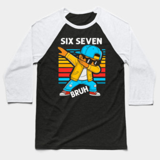 Dabbing Six Seven Bruh 67 Meme 6 7 Numbers Funny Baseball T-Shirt