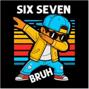 Dabbing Six Seven Bruh 67 Meme 6 7 Numbers Funny Posters and Art