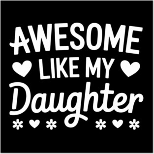 Awesome Like My Daughter. Father's Day. Mother's Day 2 Posters and Art