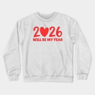 2026 Will Be My Year Crewneck Sweatshirt