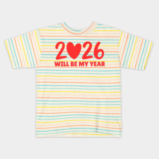2026 Will Be My Year Kids T-Shirt