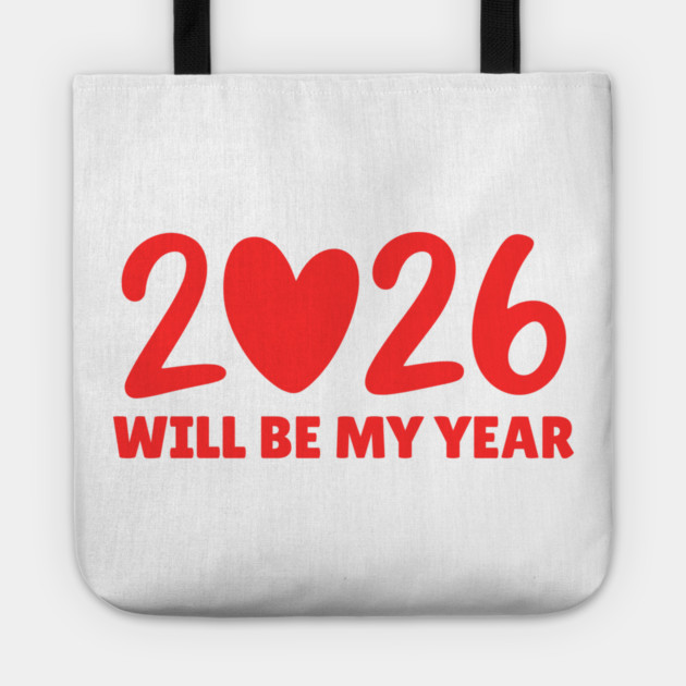 2026 Will Be My Year Tote by Creatifly Graphic Tees