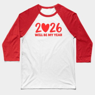 2026 Will Be My Year Baseball T-Shirt