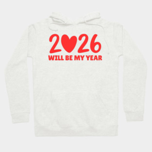 2026 Will Be My Year Hoodie