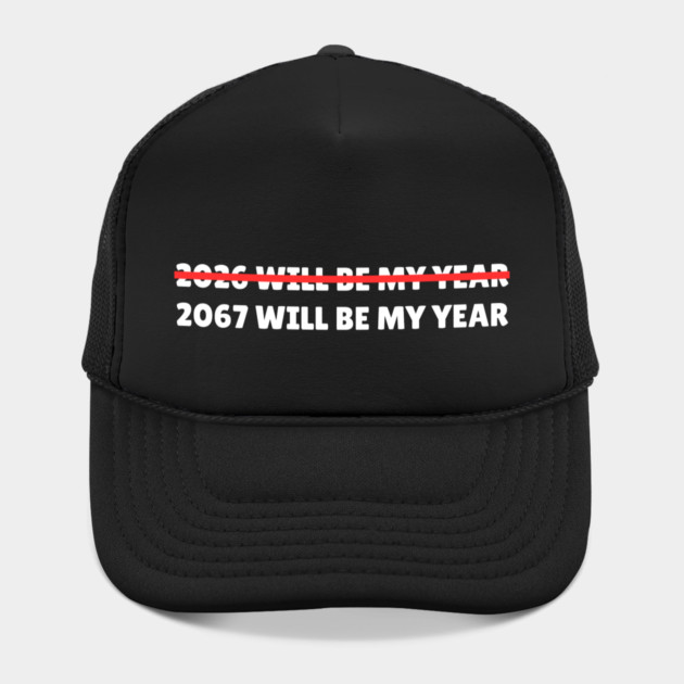 2067 Will Be My Year Funny New Year Countdown by Creatifly Graphic Tees