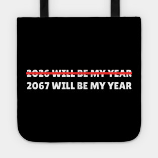 2067 Will Be My Year Funny New Year Countdown Tote
