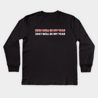 2067 Will Be My Year Funny New Year Countdown Kids Long Sleeve T-Shirt