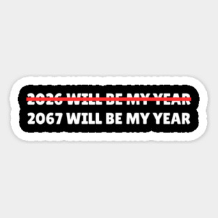 2067 Will Be My Year Funny New Year Countdown Magnet