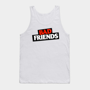 Bad Friends Podcast Tank Top