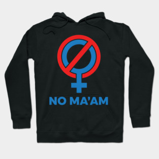 No Ma'am Symbol Hoodie