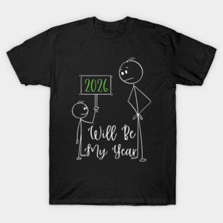 2026-WILL-BE-MY-YEAR T-Shirt