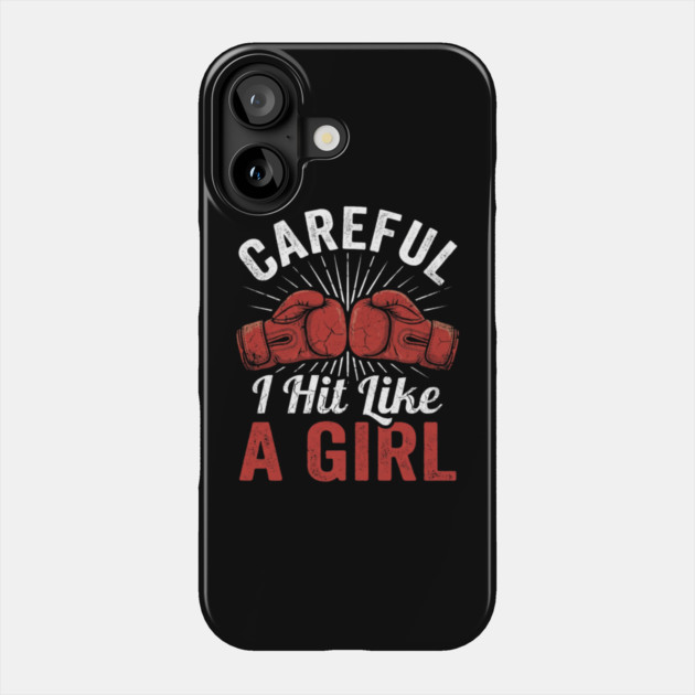 Careful I Hit Like A Girl Boxer Humor Phone Case by ArtistTee ⭐⭐⭐⭐⭐