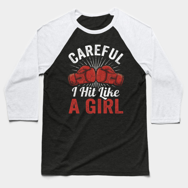 Careful I Hit Like A Girl Boxer Humor Baseball T-Shirt by ArtistTee ⭐⭐⭐⭐⭐