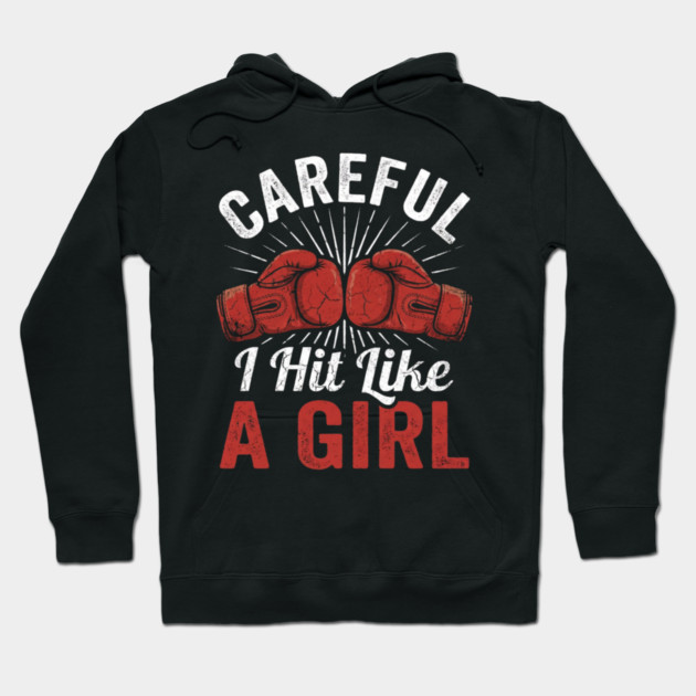 Careful I Hit Like A Girl Boxer Humor Hoodie by ArtistTee ⭐⭐⭐⭐⭐