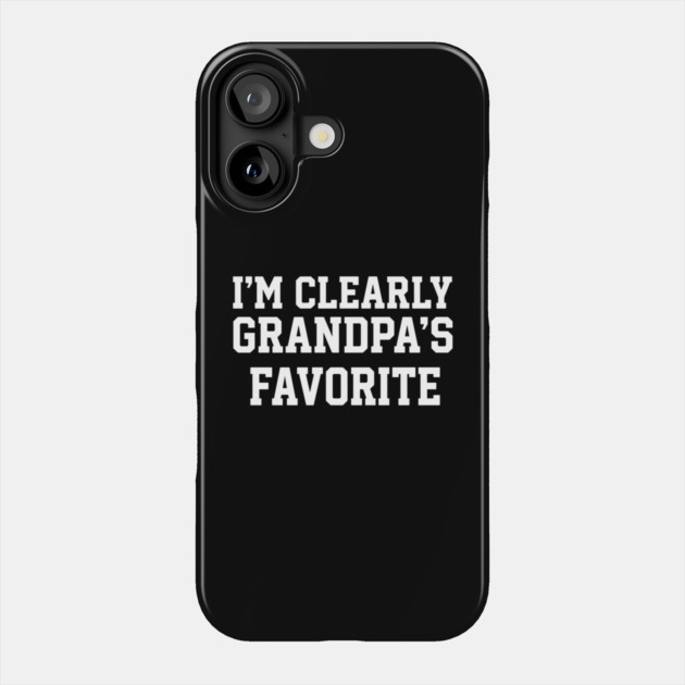I'm Clearly Grandpa's Favorite Family Humor Phone Case by ArtistTee ⭐⭐⭐⭐⭐