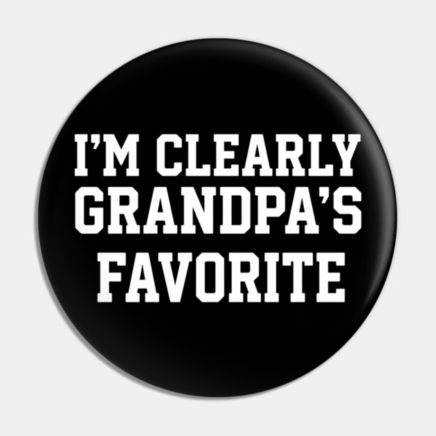 I'm Clearly Grandpa's Favorite Family Humor Pin by ArtistTee ⭐⭐⭐⭐⭐