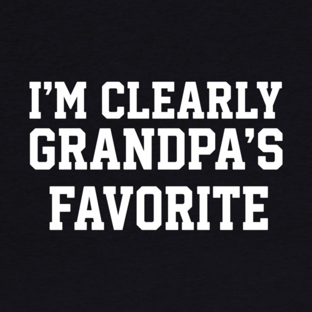 I'm Clearly Grandpa's Favorite Family Humor by ArtistTee ⭐⭐⭐⭐⭐