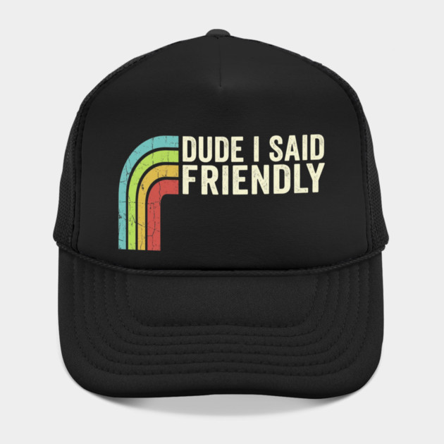 Dude I Said Friendly Retro Rainbow Humor by ArtistTee ⭐⭐⭐⭐⭐