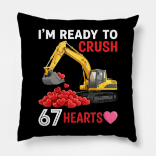 I'm Ready To Crush 67 Hearts Valentine's Day Construction Humor Pillow