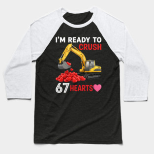 I'm Ready To Crush 67 Hearts Valentine's Day Construction Humor Baseball T-Shirt