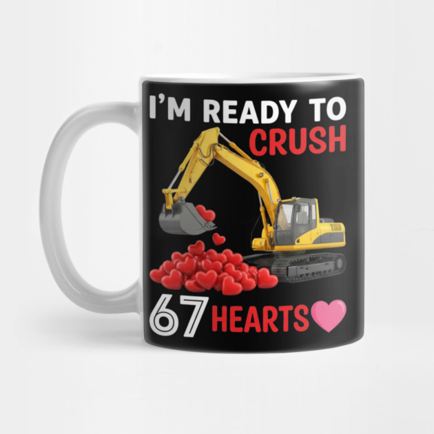 I'm Ready To Crush 67 Hearts Valentine's Day Construction Humor by ArtistTee ⭐⭐⭐⭐⭐