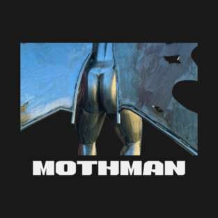 HE'S THE MOTHMAN T-Shirt