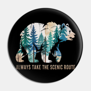 Always Take The Scenic Route Pin