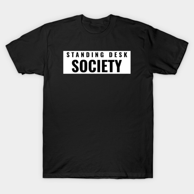 Standing Desk Society Healthy Workplace T-Shirt by Lamount Tees