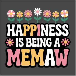 Happiness is Being a Memaw Floral Design Memaw Mother's Day Posters and Art