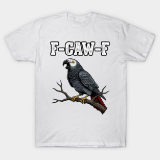 F-CAW-F Parrot Meme T-Shirt