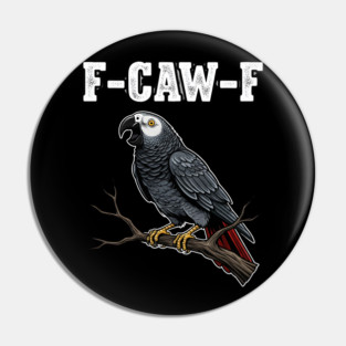 F-CAW-F Parrot Meme Pin