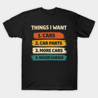 Retro Things I Want Car Enthusiast Auto Mechanic Engine Men T-Shirt
