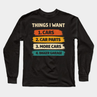 Retro Things I Want Car Enthusiast Auto Mechanic Engine Men Long Sleeve T-Shirt