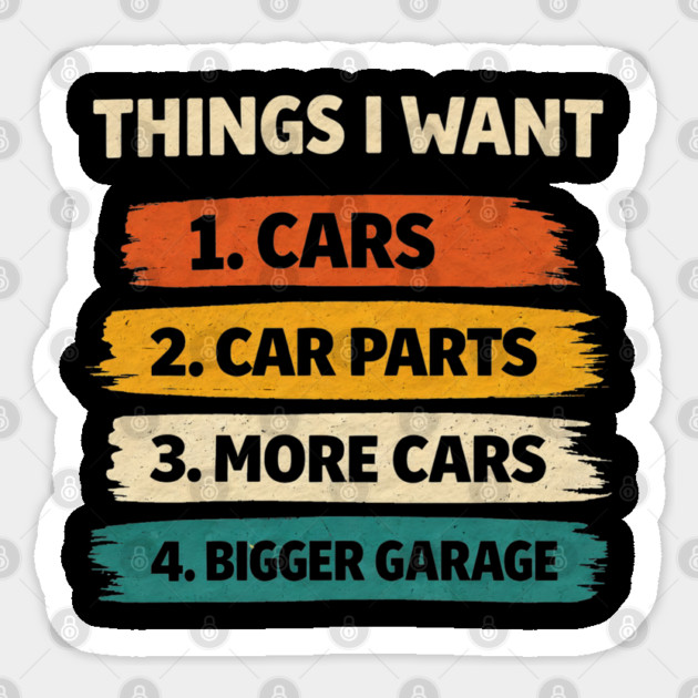 Retro Things I Want Car Enthusiast Auto Mechanic Engine Men Sticker by shirtlux