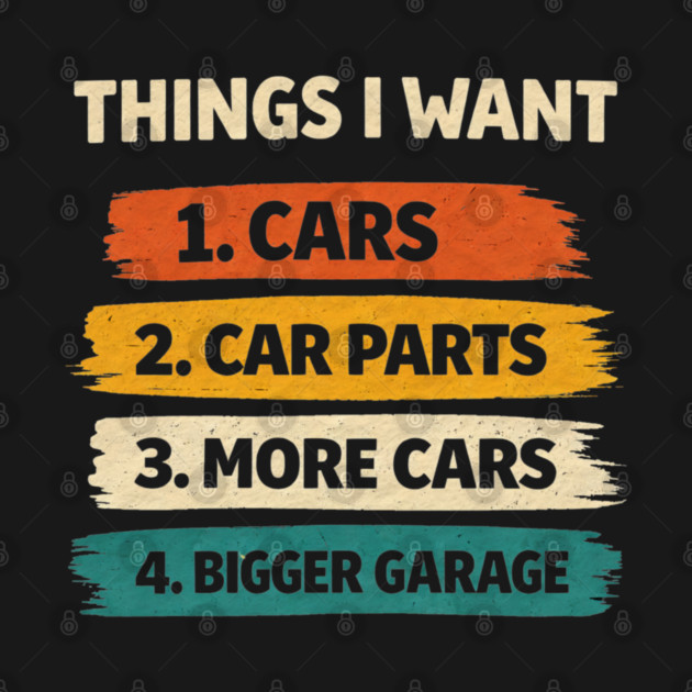 Retro Things I Want Car Enthusiast Auto Mechanic Engine Men by shirtlux