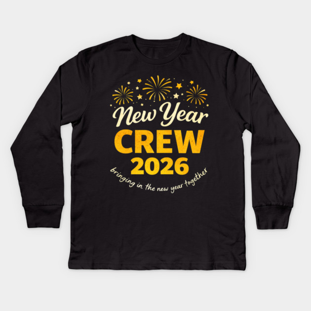 Cool New Year Crew 2026 Family Party Together Kids Long Sleeve T-Shirt by shirtlux