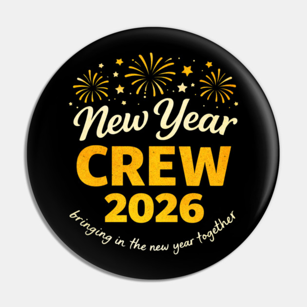 Cool New Year Crew 2026 Family Party Together Pin by shirtlux