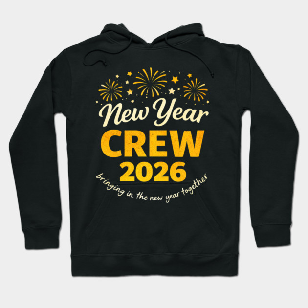 Cool New Year Crew 2026 Family Party Together Hoodie by shirtlux