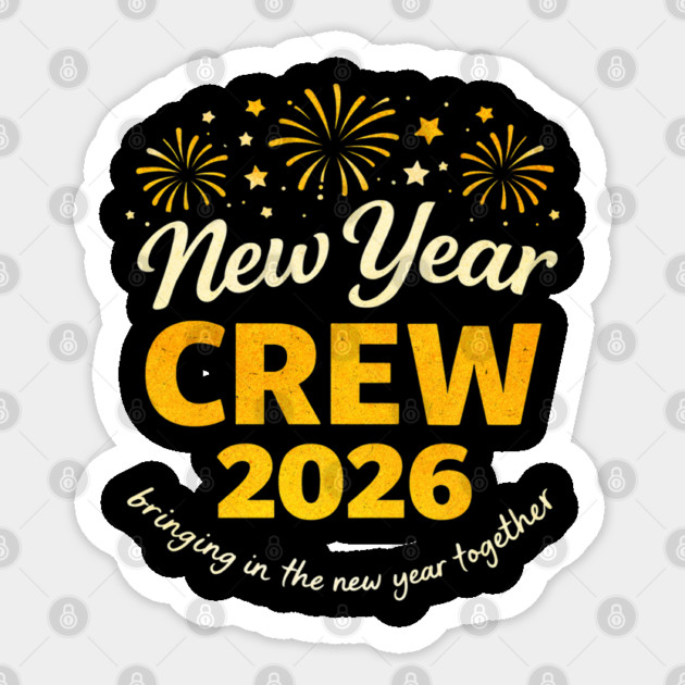 Cool New Year Crew 2026 Family Party Together Sticker by shirtlux