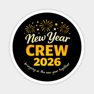 Cool New Year Crew 2026 Family Party Together Magnet
