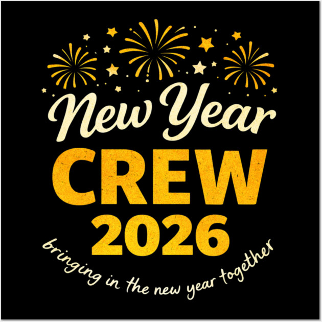 Cool New Year Crew 2026 Family Party Together Wall Art by shirtlux