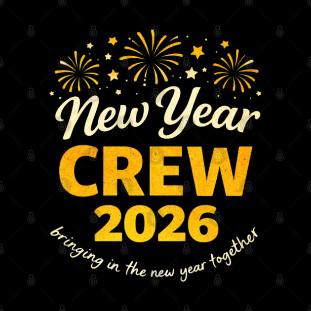 Cool New Year Crew 2026 Family Party Together by shirtlux